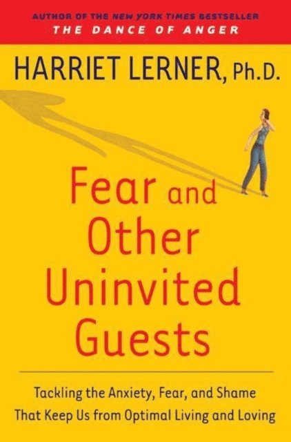 Harriet Lerner - Fear and Other Uninvited Guests, Ljudbok
