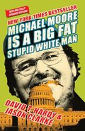 Michael Moore Is A Big Fat Stupid White Man