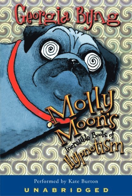 Georgia Byng - Molly Moon's Incredible Book of Hypnotism, Ljudbok