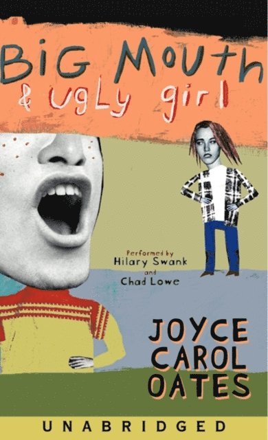 Joyce Carol Oates - Big Mouth & Ugly Girl, Ljudbok