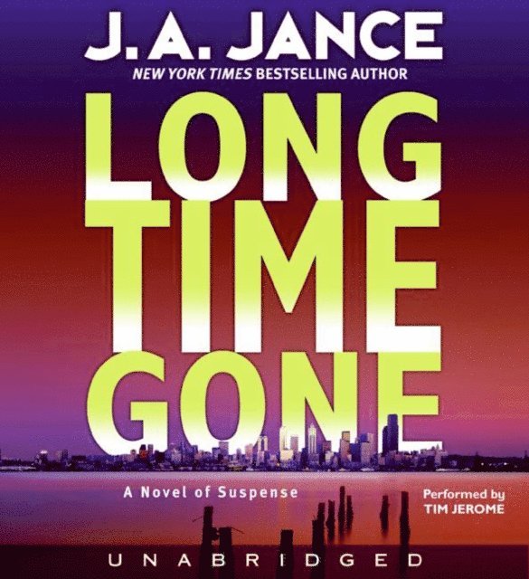 J. A. Jance - Long Time Gone, Ljudbok