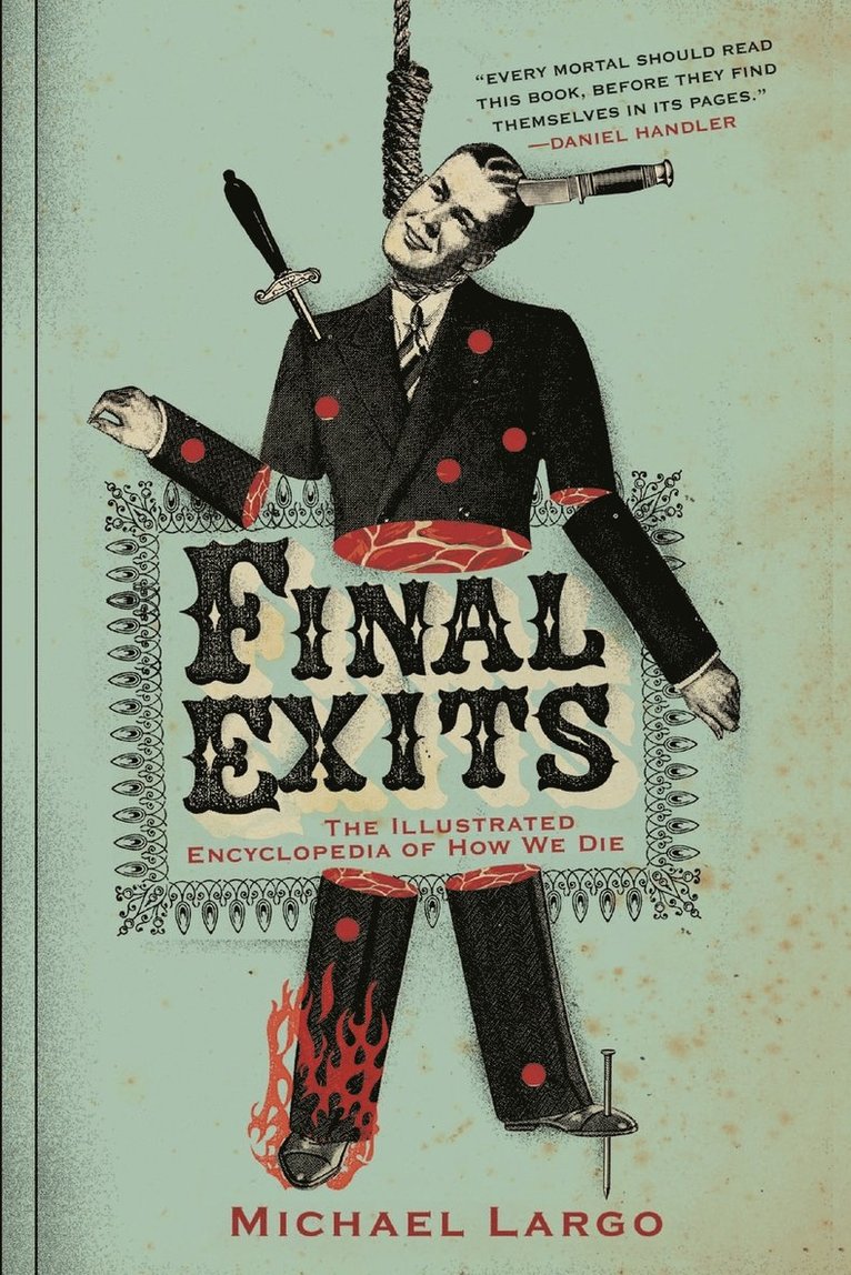 Michael Largo - Final Exits: The Illustrated Encyclopedia of How We Die, Häftad. Tillgänglighet: Lägg i varukorg