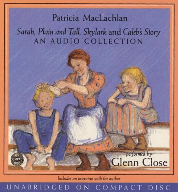 Patricia MacLachlan - Sarah, Plain and Tall Collection, Ljudbok