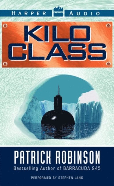 Patrick Robinson - Kilo Class, Ljudbok