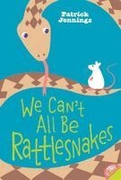 Patrick Jennings - We Can't All Be Rattlesnakes, Häftad