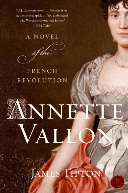 James Tipton - Annette Vallon: A Novel Of The French Revolution, Häftad