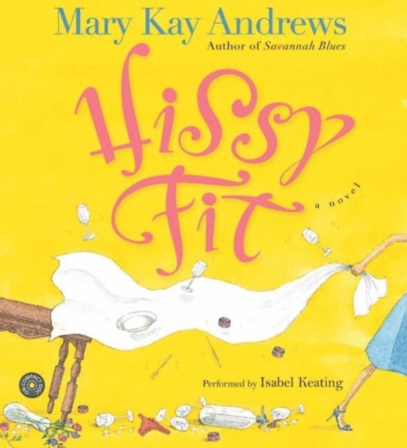 Mary Kay Andrews - Hissy Fit, Ljudbok