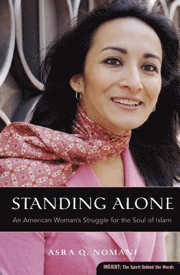 Standing Alone: An American Woman's Struggle for the Soul of Islam av Asra Nomani