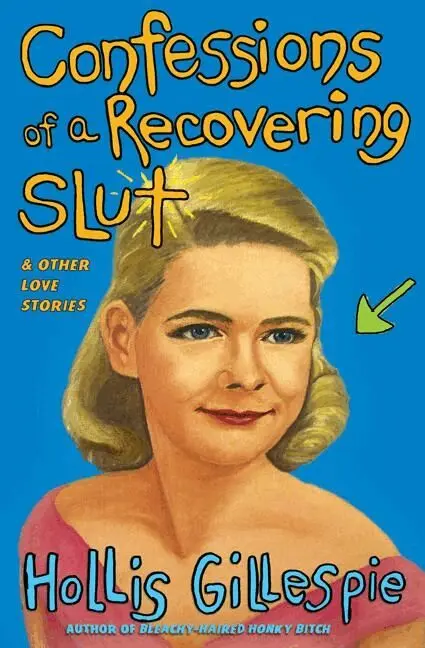 Confessions Of A Recovering Slut: And Other Love Stories