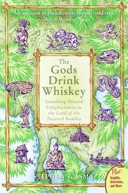 Stephen T Asma - God's Drink Whiskey: Stumbling Towards Enlightenment In The Land Of The Tattered Buddha, Häftad