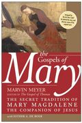 Gospels Of Mary: The Secret Tradition Of Mary Magdalene, The Companion O f Jesus