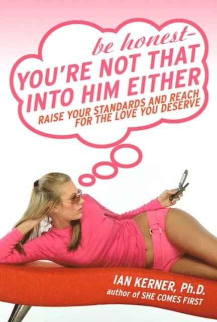 Ian Kerner - Be Honest--You're Not That Into Him Either, Ljudbok