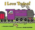 I Love Trains! Board Book