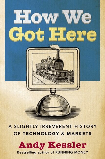 Andy Kessler - How We Got Here, Häftad