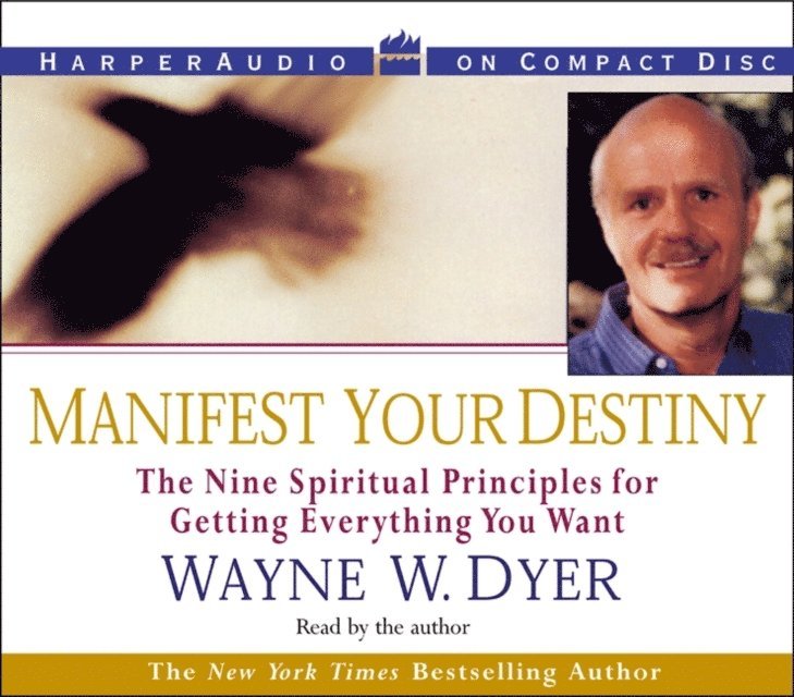 Wayne W. Dyer - Manifest Your Destiny, Ljudbok
