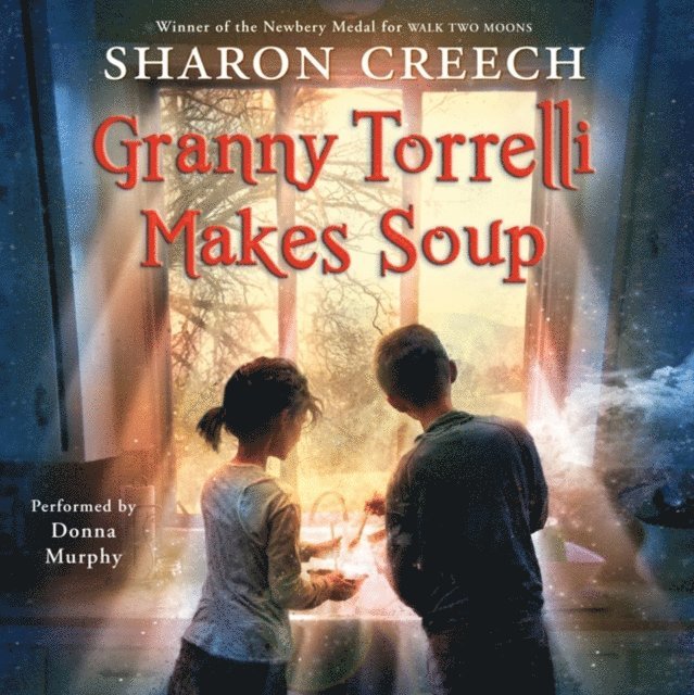 Sharon Creech - Granny Torrelli Makes Soup, Ljudbok
