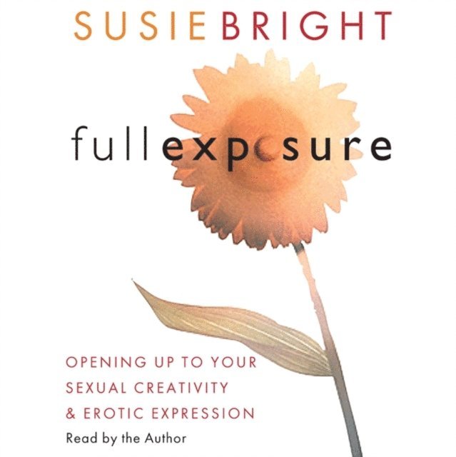 Susie Bright - Full Exposure, Ljudbok