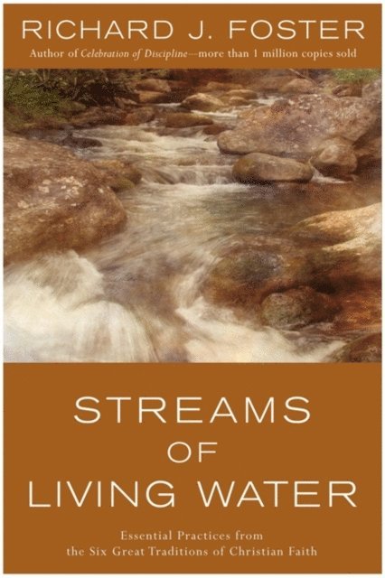Richard J. Foster - STREAMS OF LIVING WATER, Ljudbok