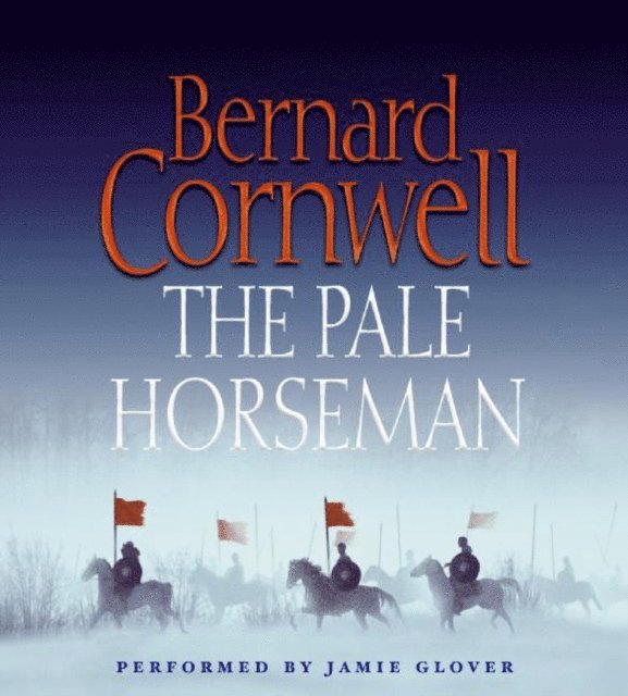 Bernard Cornwell - Pale Horseman, Ljudbok