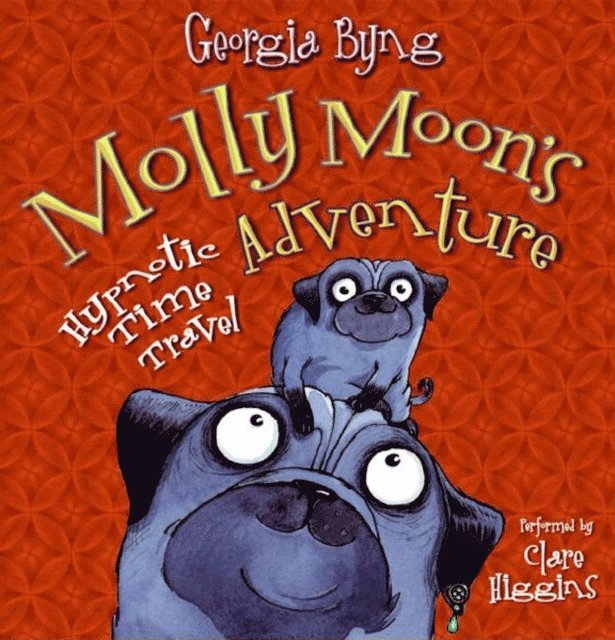 Georgia Byng - Molly Moon's Hypnotic Time Travel Adventure, Ljudbok