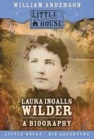 Laura Ingalls Wilder: A Biography