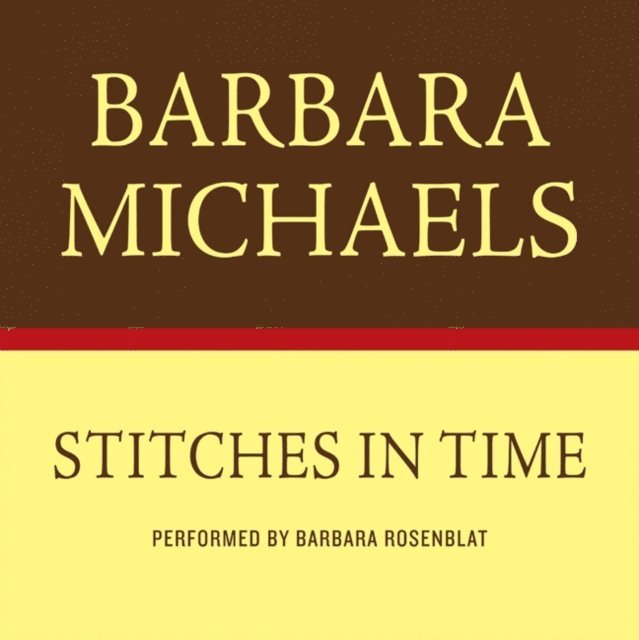 Barbara Michaels - STITCHES IN TIME, Ljudbok