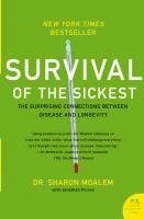 Sharon Moalem, Jonathan Prince - Survival of the Sickest: The Surprising Connections Between Disease and Longevity, Häftad