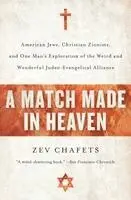 Zev Chafets - A Match Made in Heaven: American Jews, Christian Zionists, and One Man's Exploration of the Weird and Wonderful Judeo-Evangelical Alliance, Häftad. Tillgänglighet: Lägg i varukorg