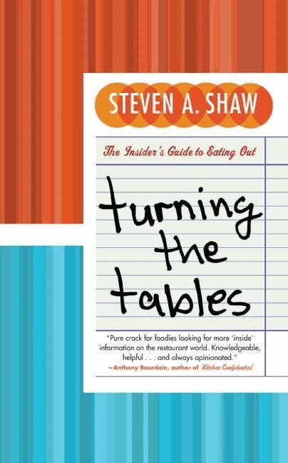 Steven Shaw - Turning The Tables: The Insider's Guide To Eating Out, Häftad
