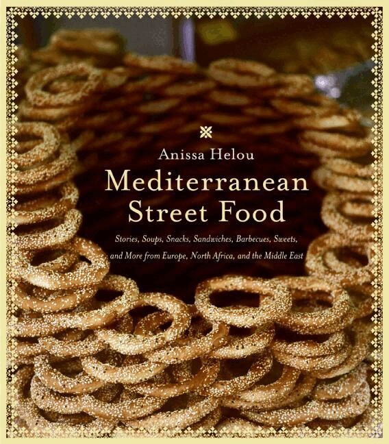 Anissa Helou - Mediterranean Street Food: Stories, Soups, Snacks, Sandwiches, Barbecues , Sweets, And More From Europe, North Africa, And The Middle, Häftad