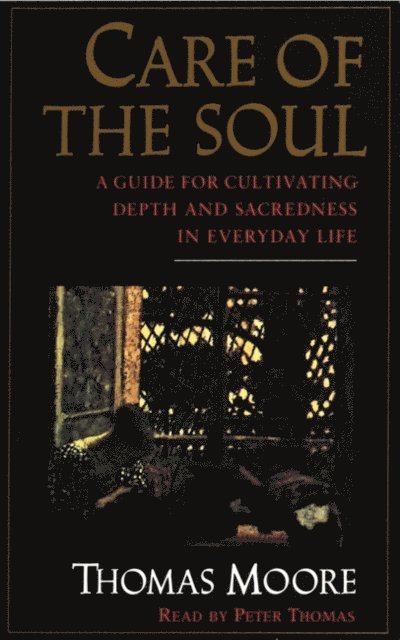 Thomas Moore - Care of the Soul, Ljudbok