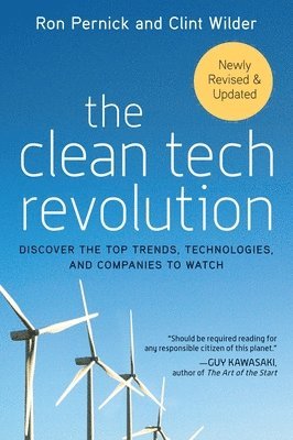 Ron Pernick, Clint Wilder - The Clean Tech Revolution: Discover the Top Trends, Technologies, and Companies to Watch, Häftad. Tillgänglighet: Tillfälligt slut