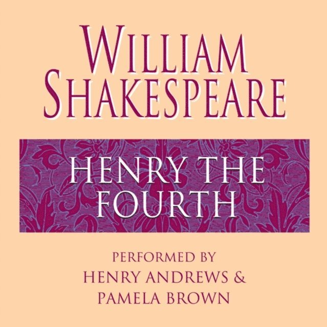 William Shakespeare - Henry the Fourth, Ljudbok