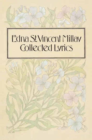 Collected Lyrics of Edna St. Vincent Millay