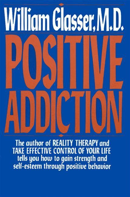 William Glasser - Positive Addiction, Häftad