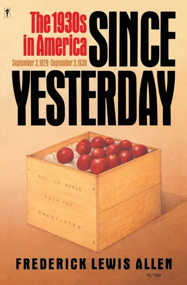Since Yesterday: The 1930's in America, September 3, 1929 to September 3, 1939