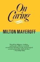 Milton Mayeroff - On Caring, Häftad. Tillgänglighet: Lägg i varukorg