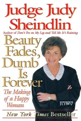 Judy Sheindlin - Beauty Fades, Dumb is Forever, Häftad. Tillgänglighet: Lägg i varukorg