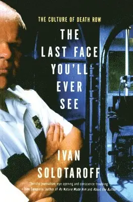 Ivan Solotaroff - The Last Face You'll Ever See: The Culture of Death Row, Häftad. Tillgänglighet: Lägg i varukorg