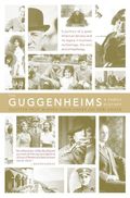 Guggenheims: A Family History