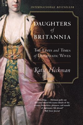 Katie Hickman - Daughters of Britannia: The Lives and Times of Diplomatic Wives, Häftad. Tillgänglighet: Lägg i varukorg