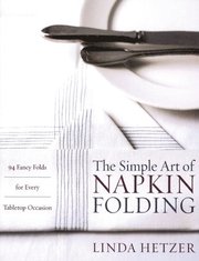 The Simple Art of Napkin Folding