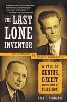 Evan I. Schwartz - The Last Lone Inventor: A Tale of Genius, Deceit, and the Birth of Television, Häftad. Tillgänglighet: Lägg i varukorg
