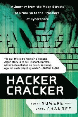 David Chanoff, Ejovi Nuwere - Hacker Cracker: A Journey from the Mean Streets of Brooklyn to the Frontiers of Cyberspace, Häftad