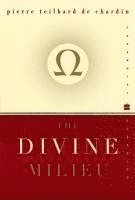 The Divine Milieu av Pierre Teilhard de Chardin, Pierre Teilhard De Chardin