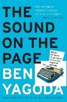 The Sound on the Page: Great Writers Talk about Style and Voice in Writing