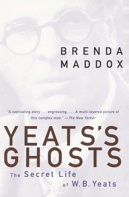 Brenda Maddox - Yeats's Ghosts: The Secret Life of W.B. Yeats, Häftad
