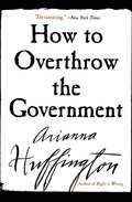 How to Overthrow the Government (Revised)
