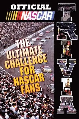 Official Nascar Trivia: The Ultimate Challenge for Nascar Fans