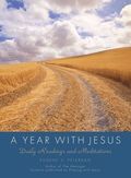 Year With Jesus: Daily Readings And Meditations